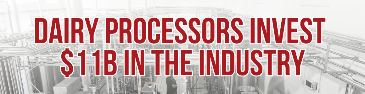 Dairy processing facility with the words "Dairy Processors Invest $11B In The Industry"