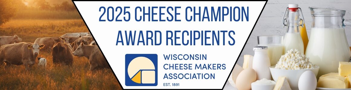 Graphic displaying cows in a pasture on the left and dairy products on the right with text displaying "2025 Cheese Champion Awards" and the Wisconsin Cheese Makers Association (WCMA) logo.