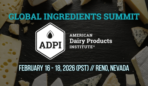 American Dairy Products Institute (ADPI) Global Ingredients Summit promotional graphic showing various cheese pieces on a dark background, with event details reading “February 16–18, 2026 (PST) // Reno, Nevada” and the ADPI logo centered above the summit title.