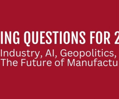 A graphic reading “Burning Questions for 2026: Industry, AI, Geopolitics, and the Future of Manufacturing” over images of industrial robotic arms welding in a factory.