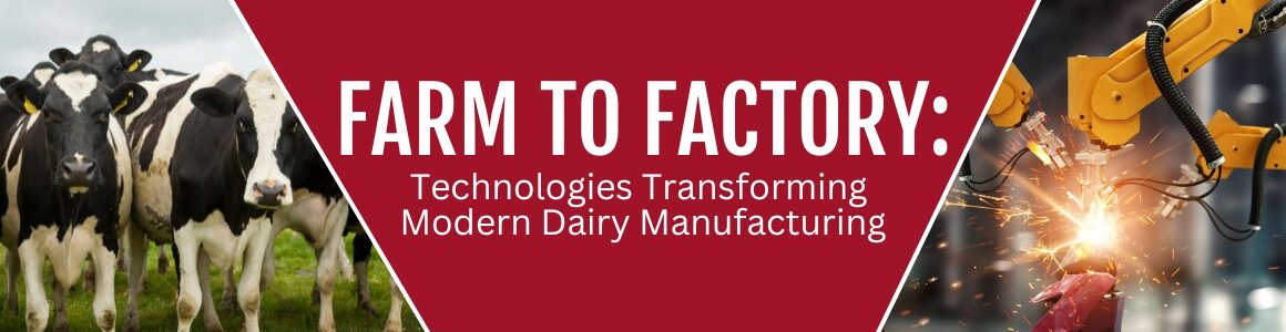 A graphic showing dairy cows on a farm and robotic factory equipment, highlighting technologies transforming modern dairy manufacturing from farm to factory.