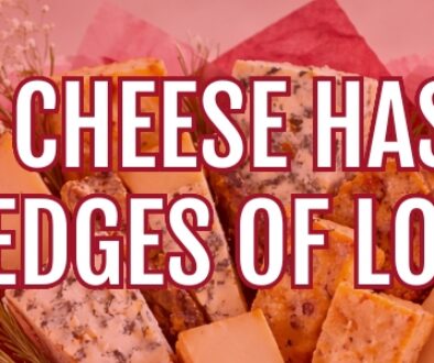 A Valentine’s Day–themed banner image featuring a bouquet-style arrangement of assorted cheeses with overlaid text announcing the launch of Wisconsin Cheese Wedges of Love.