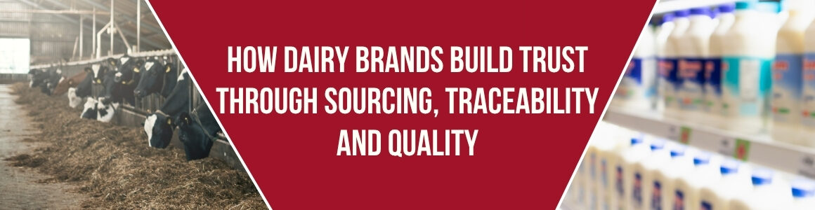 Banner graphic showing dairy cows in a barn on the left and milk cartons on a grocery store shelf on the right. Center text reads, "How Dairy Brands Build Trust Through Sourcing, Traceability and Quality."