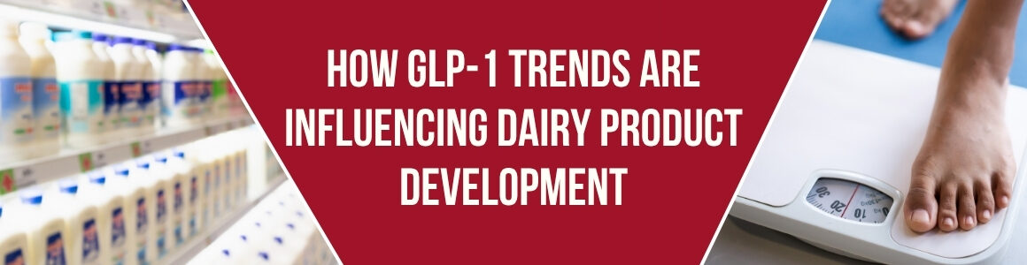 Dairy products on a grocery store shelf beside a person standing on a scale, with the headline “How GLP-1 Trends Are Influencing Dairy Product Development.”