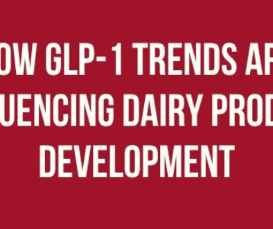 Dairy products on a grocery store shelf beside a person standing on a scale, with the headline “How GLP-1 Trends Are Influencing Dairy Product Development.”