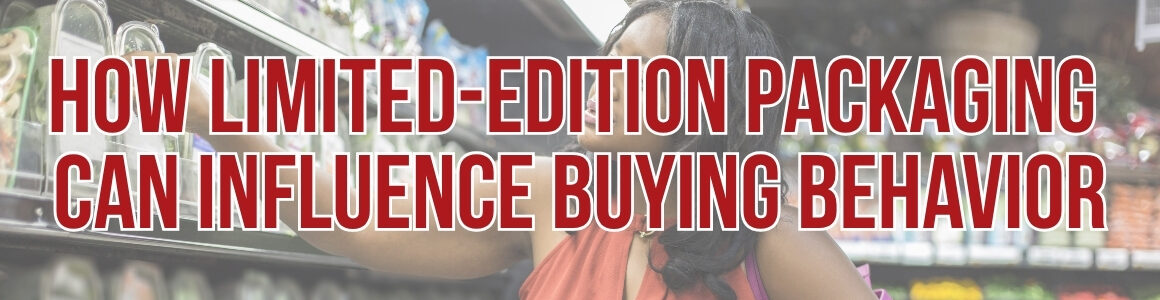 A shopper reaching toward products on a grocery store shelf with the headline, “How Limited-Edition Packaging Can Influence Buying Behavior.”
