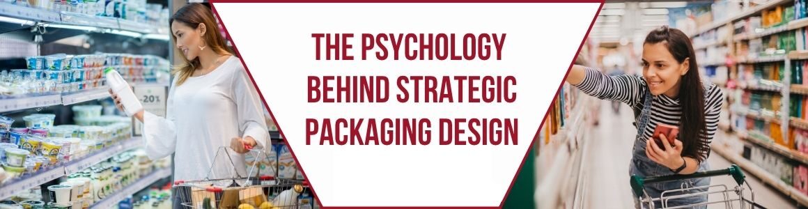 Two shoppers examine products in grocery store aisles, including refrigerated dairy items, with the headline “The Psychology Behind Strategic Packaging Design.”