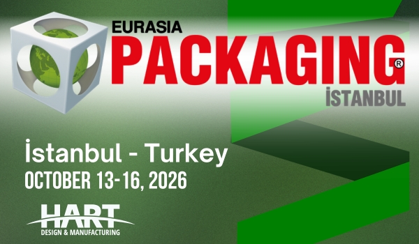 HART Design & Manufacturing at Eurasia Packaging Istanbul in Turkey, October 13–16, 2026.